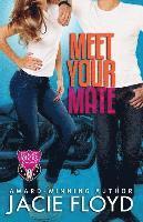 bokomslag Meet Your Mate: A Good Riders Romance