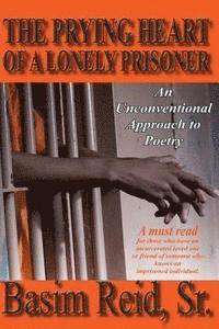 bokomslag The Prying Heart of a Lonely Prisoner: An Unconventional Approach to Poetry