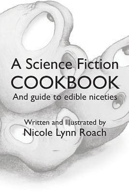 A Science Fiction Cookbook: And Guide to Edible Niceties 1