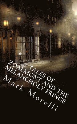 bokomslag Tales of Zoalmont and the Melancholy Fringe