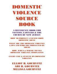 bokomslag Domestic Violence Source Book: A Reference Book for Victims, Lawyers, and the Courts of New Jersey