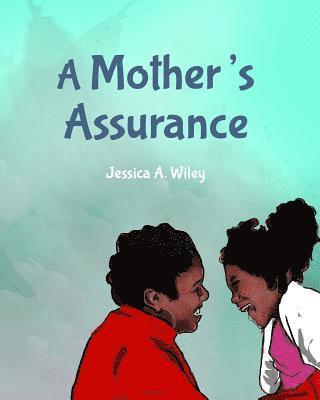 Jessica a Wiley, Jessica a. Wiley, Jessica A., Wiley, Jessica A. Wiley - Mother's Assurance, Häftad
