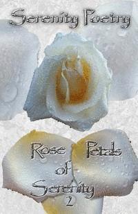Serenity Poetry - Rose Petals of Serenity 2, Häftad