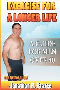 bokomslag Exercise for a Longer Life: A Guide for Men Over 40