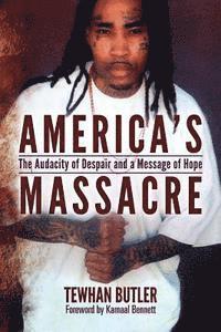 bokomslag America's Massacre: The Audacity of Despair and a Message of Hope