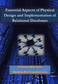 bokomslag Esssential Aspects of Physical Design and Implementation of Relational Databases