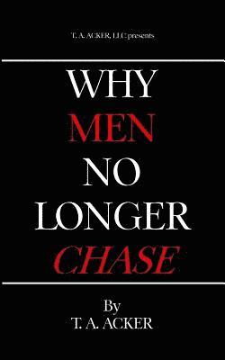 bokomslag Why Men No Longer Chase