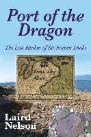 bokomslag Port of the Dragon: The Lost Harbor of Sir Francis Drake