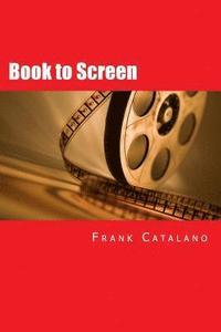 bokomslag Book to Screen: How to Adapt Your Novel Into a Screenplay