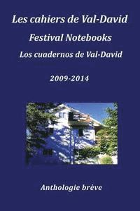 Les Cahiers de Val-David Festival Notebooks Los Cuadernos de Val-David 2009-2014 Anthologie Breve 1