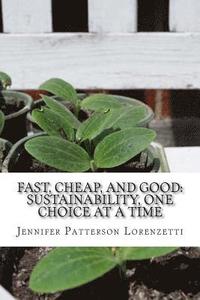 bokomslag Fast, Cheap, and Good: Sustainability, One Choice at a Time
