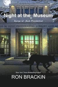 bokomslag Night at the George W. Bush Presidential Museum