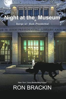 bokomslag Night at the George W. Bush Presidential Museum