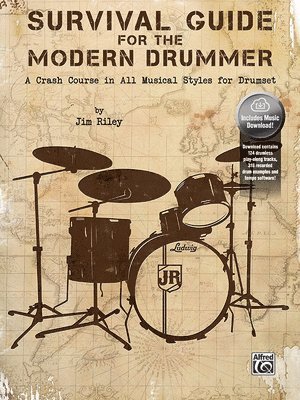 Survival Guide for the Modern Drummer: A Crash Course in All Musical Styles for Drumset, Book & Online Audio/Software 1