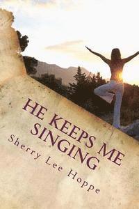 bokomslag He Keeps Me Singing: Devotions Inspired by Beloved Old Hymns