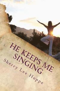bokomslag He Keeps Me Singing: Devotions Inspired by Beloved Old Hymns