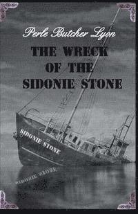 bokomslag The Wreck of the Sidonie Stone
