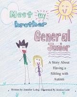 bokomslag Meet My Brother General Junior: A Story About Having A Sibling With Autism