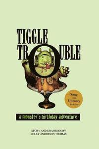 bokomslag Tiggle Trouble: A Monster's Birthday Adventure