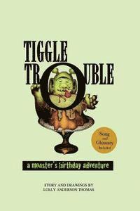 Lolly Anderson Thomas - Tiggle Trouble: A Monster's Birthday Adventure, Häftad