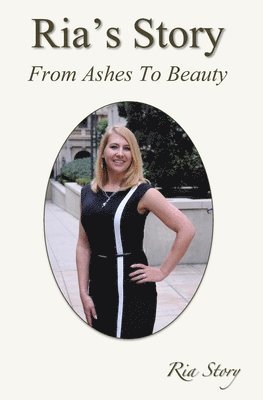 Ria's Story: From Ashes To Beauty 1