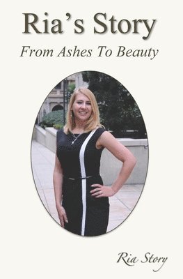 Ria's Story: From Ashes To Beauty