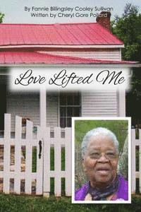 bokomslag Love Lifted Me: The Story of Fannie Billingsley Cooley Sullivan