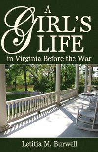 bokomslag A Girl's Life in Virginia Before the War