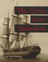 Sue Parks Patterson - The Circle Goes Unbroken: Some of Rev. Guy Smith's descendants and their kin on America's frontiers, Häftad