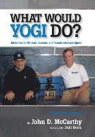 John D. McCarthy - What Would Yogi Do?: Guidelines for Athletes, Coaches, and Parents Who Love Sports, Inbunden