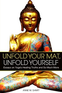 bokomslag Unfold Your Mat, Unfold Yourself
