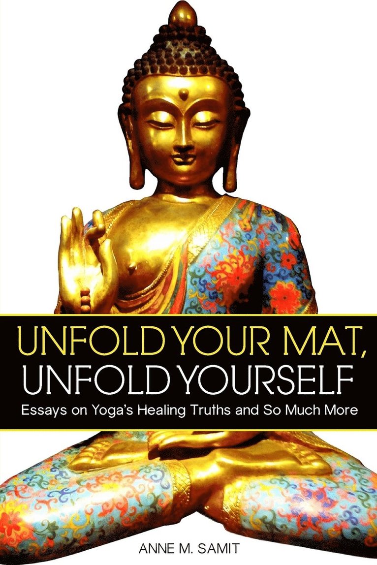 Unfold Your Mat, Unfold Yourself 1