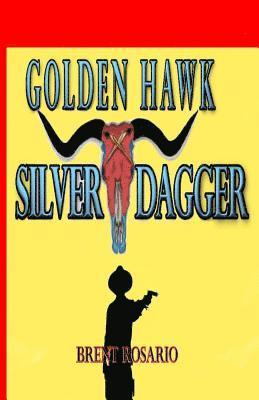 Brent Rosario - Golden Hawk and Silver Dagger, Häftad