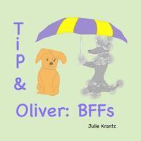 bokomslag Tip & Oliver: BFFs: Bedtime Story about Family, Friendship and Growing Up