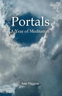 Ann Higgins - Portals: A Year of Meditation, Häftad