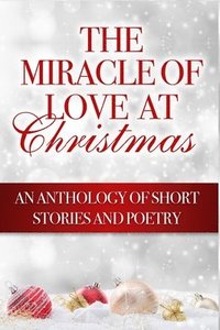 bokomslag The Miracle of Love at Christmas