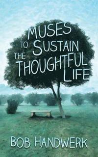 bokomslag Muses To Sustain The Thoughtful Life