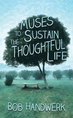 bokomslag Muses To Sustain The Thoughtful Life