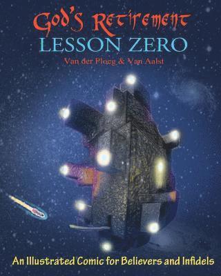 God's Retirement - Lesson Zero: An Illustrated Comic for Believers and Infidels 1