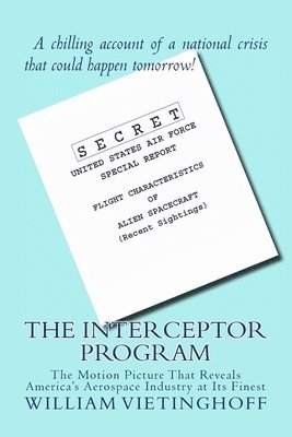 bokomslag The Interceptor Program: The Motion Picture That Reveals America's Aerospace Industry at Its Finest