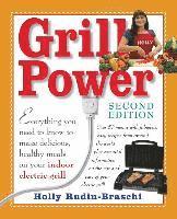 Holly Rudin-Braschi - Grill Power: Second Edition: Everything you need to know to make delicious, healthy meals on your indoor electric grill, Häftad