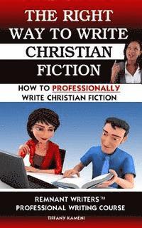 bokomslag The Right Way to Write Christian Fiction