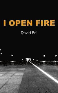 bokomslag I Open Fire: Poems