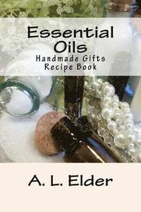 bokomslag Essential Oils: Handmade Gifts: Recipe Book