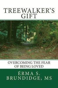 bokomslag Treewalkers Gift Overcoming the Fear of Being Loved