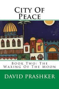 City Of Peace: The Waxing Of The Moon 1