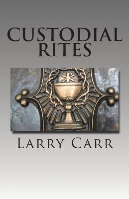 Larry Carr - Custodial Rites, Häftad
