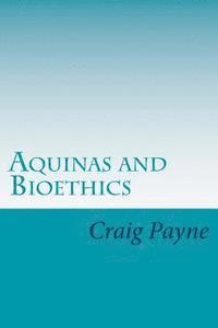 bokomslag Aquinas and Bioethics: Contemporary Issues in the Light of Medieval Thought