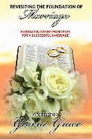 Gloria Grace - Revisiting the Foundation of Marriage: Embracing Divine Principles for a Successful Marriage, Häftad