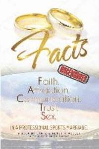 bokomslag Facts: Faith, Attraction, Communication, Trust, Sex in a Professional Sports Marriage